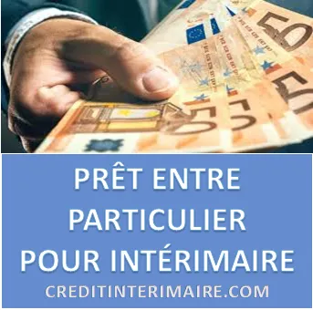 PRÊT ENTRE PARTICULIER POUR INTÉRIMAIRE