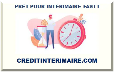 PRÊT FASTT POUR INTÉRIMAIRE